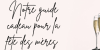 Nos idées cadeau pour la fête des mère