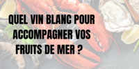 Quel vin blanc avec les fruits de mer ? 